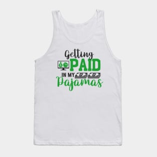 Entrepreneur Gifts Getting Paid in my Pajamas Tank Top